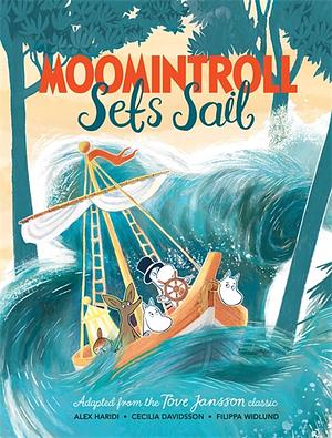 Moomintroll Sets Sail by Tove Jansson, Cecilia Davidsson, Alex Haridi