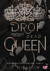 Drop Dead Queen  by C. Hallman