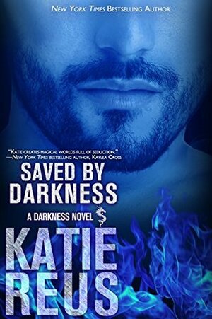 Saved by Darkness by Katie Reus