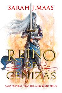 Reino de Cenizas by Sarah J. Maas