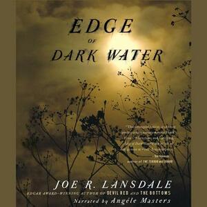 Edge of Dark Water by Joe R. Lansdale