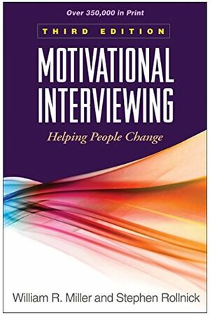 Motivational Interviewing, Third Edition: Helping People Change by Stephen Rollnick, William R. Miller