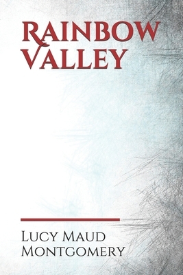 Rainbow Valley by L.M. Montgomery