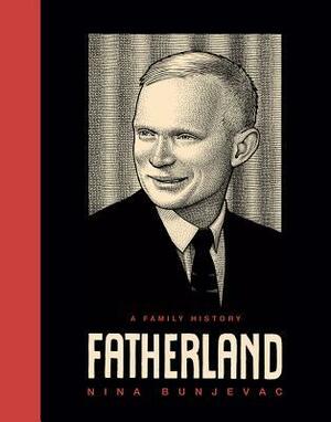 Fatherland: A Family History by Nina Bunjevac