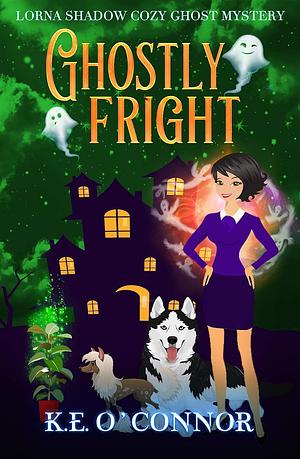 Ghostly Fright by K.E. O'Connor