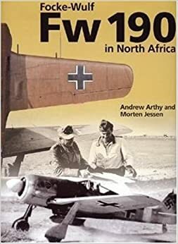 Focke-Wulf Fw 190 in North Africa by Andrew Arthy, Morten Jessen