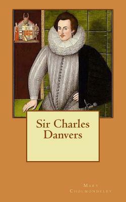 Sir Charles Danvers by Mary Cholmondeley