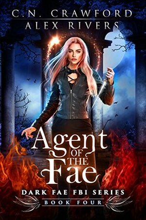 Agent of the Fae by Alex Rivers, C.N. Crawford