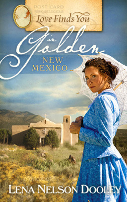Love Finds You in Golden, New Mexico by Lena Nelson Dooley