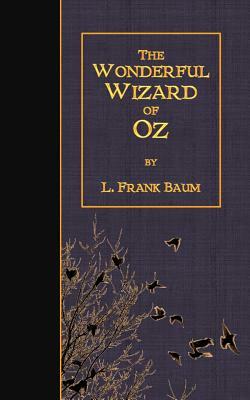 The Wonderful Wizard of Oz by L. Frank Baum