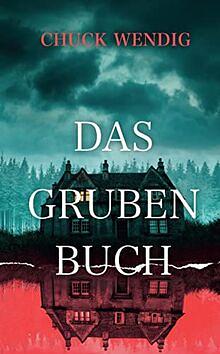 Das Grubenbuch by Chuck Wendig