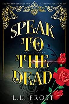 Speak to the Dead by L.L. Frost