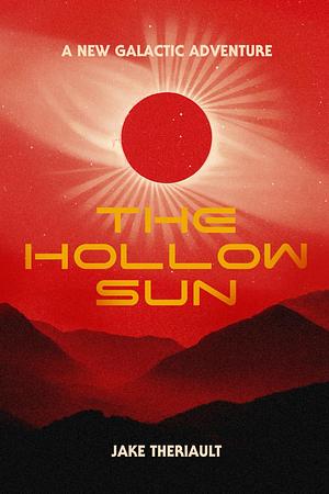 The Hollow Sun by Jake Theriault