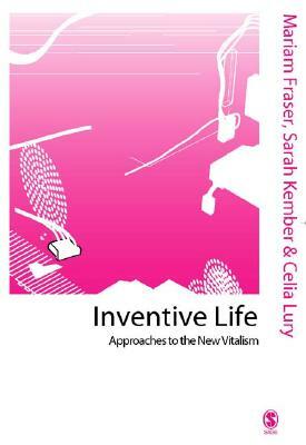 Inventive Life: Approaches to the New Vitalism by 