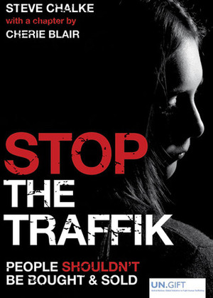 Stop the Traffik: People Shouldn't Be Bought & Sold by Steve Chalke, Cherie Blair