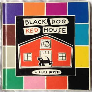 Black Dog Red House by Lizi Boyd