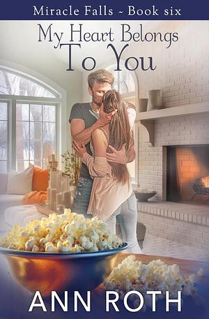 My Heart Belongs to You by Ann Roth