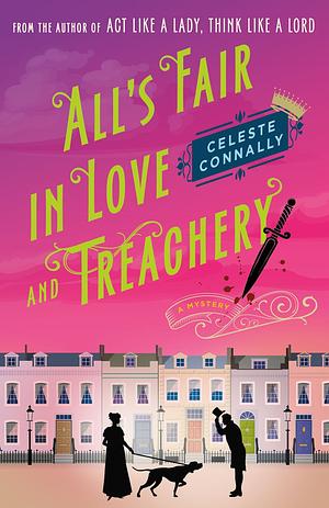 All's Fair in Love and Treachery by Celeste Connally