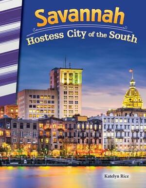 Savannah: Hostess City of the South by Katelyn Rice
