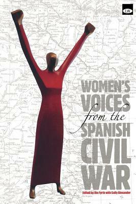 Women's Voices From The Spanish Civil War by Jim Fyrth, Sally Alexander