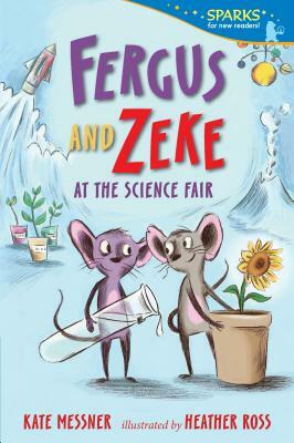 Fergus and Zeke at the Science Fair by Kate Messner