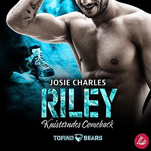 Riley - Knisterndes Comeback by Josie Charles