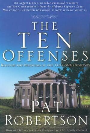 The Ten Offenses by Pat Robertson