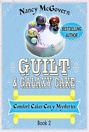 Guilt & Galaxy Cake by Nancy McGovern