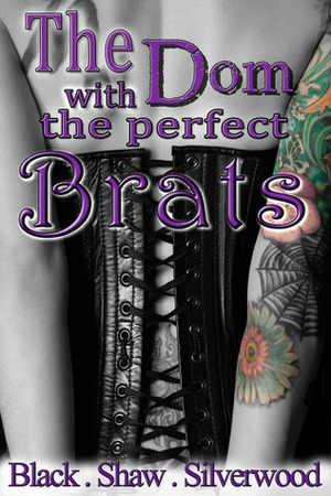 The Dom with the Perfect Brats by Cari Silverwood, Sorcha Black, Leia Shaw