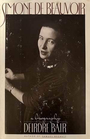 Simone de Beauvoir: A Biography by Deirdre Bair