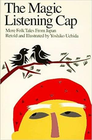 Magic Listening Cap: More Folk Tales from Japan by Yoshiko Uchida