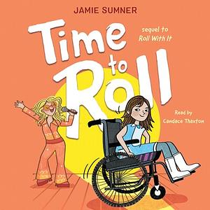 Time to Roll  by Jamie Sumner