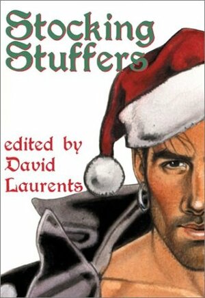 Stocking Stuffers by Lars Eighner, Lawrence Schimel, Tom Caffrey, Simon Sheppard, Matthew Rettenmund, Felice Picano, M. Christian, Christopher Marconni, Leigh W. Rutledge, David Laurents, Jameson Currier