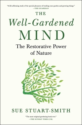 Well Gardened Mind by Sue Stuart-Smith