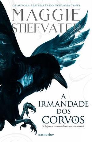 A Irmandade dos Corvos by Maggie Stiefvater