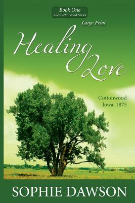 Healing Love: Large Print by Sophie Dawson