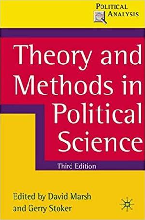 Theory and Methods in Political Science by David Marsh, Gerry Stoker