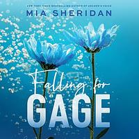 Falling for Gage by Mia Sheridan