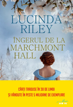 Îngerul de la Marchmont Hall by Lucinda Riley