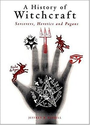 A History of Witchcraft: Sorcerers, Heretics, and Pagans by Jeffrey Burton Russell