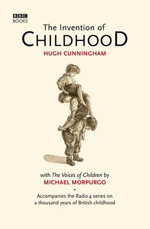 The Invention of Childhood by Hugh Cunningham