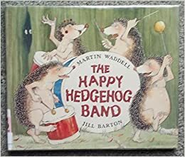 The Happy Hedgehog Band by Martin Waddell