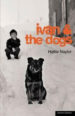 Ivan and the Dogs by Hattie Naylor