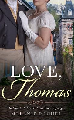 Love, Thomas An Unexpected Inheritance Bonus Epilogue by Melanie Rachel