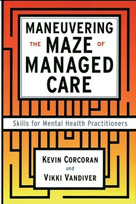 Maneuvering the Maze: Skills for Mental Health Practitioners by Vicki VanDiver, Kevin Corcoran