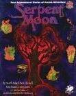 Serpent Moon: Four Supernatural Stories of Arcane Adventure (Nephilim) by Mark Angeli, Ross Isaacs, Ben Chessell