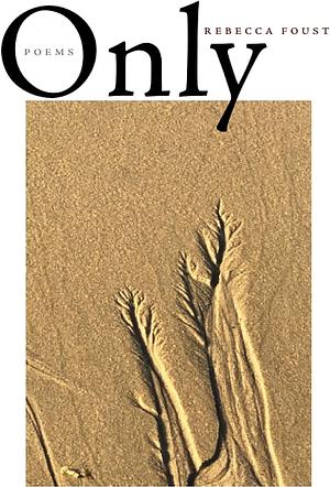 Only by Rebecca Foust