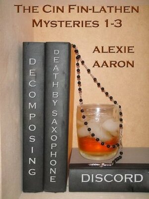 The Cin Fin-Lathen Mysteries 1-3 by Alexie Aaron