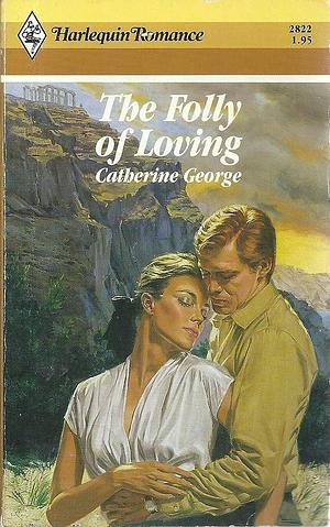 The Folly of Loving by Catherine George