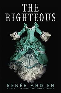 The Righteous by Renée Ahdieh